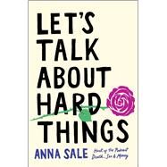 Let's Talk About Hard Things by Sale, Anna, 9781501190247