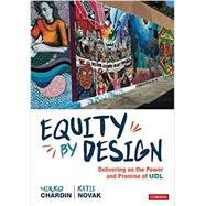 Equity by Design: Delivering on the Power and Promise of UDL by Novak, Katie R.; Chardin, Mirko, 9781544380247