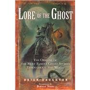 Lore of the Ghost by Haughton, Brian, 9781601630247