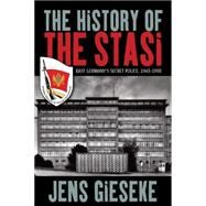 The History of the Stasi by Gieseke, Jens; Burnett, David, 9781785330247