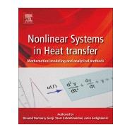 Nonlinear Systems in Heat Transfer by Ganji, Davood Domiri; Sabzehmeidani, Yaser; Sedighiamiri, Amin, 9780128120248