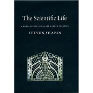 The Scientific Life by Shapin, Steven, 9780226750248