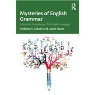 Mysteries of English Grammar by Andreea S. Calude; Laurie Bauer, 9780367710248