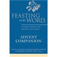 Feasting on the Word Advent Companion by Bartlett, David L.; Taylor, Barbara Brown; Long, Kimberly Bracken, 9780664260248