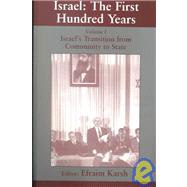 Israel: the First Hundred Years: Volume I: Israels Transition from Community to State by Karsh; Ephraim, 9780714680248