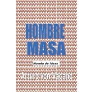 Hombre Masa by Von Vacano, Arturo, 9781419630248
