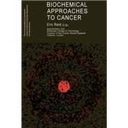 Biochemical Approaches to Cancer by Eric Reid, 9781483200248