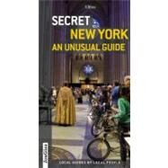 Secret New York - An Unusual Guide Local Guides By Local People by Rives, T. M., 9782361950248