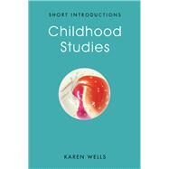 Childhood Studies Making Young Subjects by Wells, Karen, 9780745670249