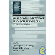 Mass Communications Research Resources: An Annotated Guide by Sterling; Christopher H., 9780805820249