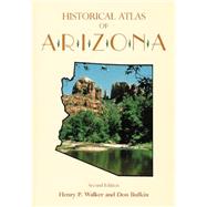 Historical Atlas of Arizona by Walker, Henry P., 9780806120249