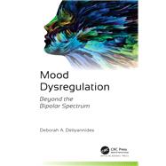 Mood Dysregulation by Deborah A. Deliyannides, 9781003340249