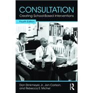 Consultation: Creating School-Based Interventions by Dinkmeyer, Jr.; Don, 9781138910249