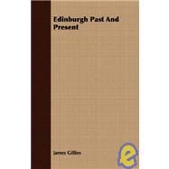 Edinburgh Past And Present by Gillies, James, 9781408660249