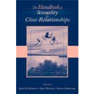 The Handbook of Sexuality in Close Relationships by Harvey, John H.; Wenzel, Amy; Sprecher, Susan, 9781410610249