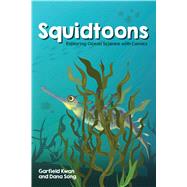 Squidtoons Exploring Ocean Science with Comics by Kwan, Garfield; Song, Dana, 9781449490249