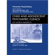 Forensic Psychiatry: An Issue of Child and Adolescent Psychiatric Clinics of North America by Bernet, William, 9781455710249