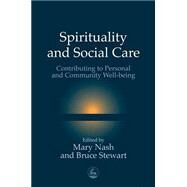 Spirituality and Social Care by Nash, Mary; Stewart, Bruce, 9781843100249
