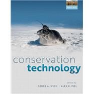 Conservation Technology by Wich, Serge A.; Piel, Alex K., 9780198850250