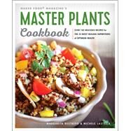Master Plants Cookbook by Margarita Restrepo; Michele Lastella, 9780762460250
