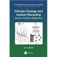 Climate Change and Carbon Recycling by K. S. Birdi, 9781003300250