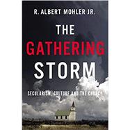 THE GATHERING STORM by Jr. Mohler R. Albert, 9781400220250
