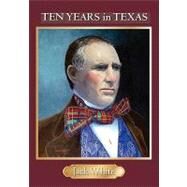 Ten Years in Texas by White, Jack, 9781419680250