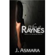 When It Raynes by Asmara, J., 9781500450250