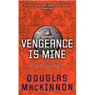 Vengeance Is Mine by MacKinnon, Douglas, 9781501130250