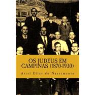 OS Judeus Em Campinas 1870-1930 by Nascimento, Ariel Elias Do, 9781507860250