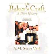 The Bakers Craft by Volk, Steve, 9781532060250