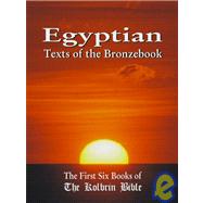 Egyptian Texts of the Bronzebook : The First Six Books of the Kolbrin Bible by Manning, Janice, 9781597720250