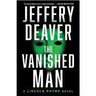 The Vanished Man A Lincoln Rhyme Novel by Deaver, Jeffery, 9781982140250