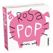 Rosa Pop by Petit, Aurore, 9788411580250