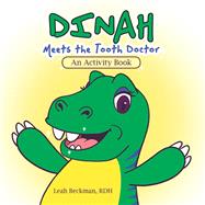 Dinah Meets the Tooth Doctor by Leah Beckman RDH, 9798765240250