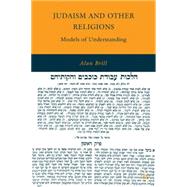 Judaism and Other Religions Models of Understanding by Brill, Alan, 9780230340251
