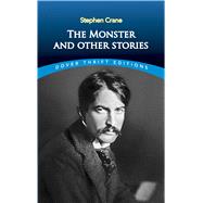 The Monster and Other Stories by Crane, Stephen; Dover Thrift Editions, 9780486790251