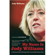 My Name Is Jody Williams by Williams, Jody; Ensler, Eve, 9780520270251