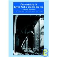 The Seismicity of Egypt, Arabia and the Red Sea: A Historical Review by N. N. Ambraseys , C. P. Melville , R. D. Adams, 9780521020251
