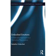 Embodied Emotions: A Naturalist Approach to a Normative Phenomenon by Hufendiek; Rebekka, 9781138100251