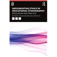 Implementing Ethics in Educational Ethnography by Busher, Hugh; Fox, Alison, 9781138580251