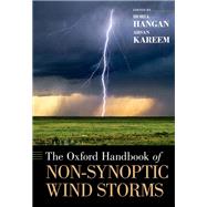 The Oxford Handbook of Non-Synoptic Wind Storms by Hangan, Horia; Kareem, Ahsan, 9780190670252
