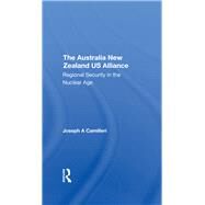 The Australianew Zealandu.s. Alliance by Camilleri, Joseph A., 9780367290252
