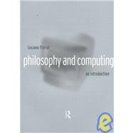 Philosophy and Computing: An Introduction by Floridi,Luciano, 9780415180252