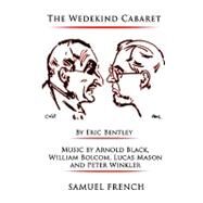 The Wedekind Cabaret by Bentley, Eric, 9780573660252