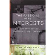 The Passions and the Interests by Hirschman, Albert O.; Sen, Amartya; Adelman, Jeremy (AFT), 9780691160252