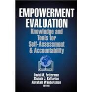 Empowerment Evaluation Knowledge and Tools for Self-Assessment and Accoun by David M. Fetterman; Shakeh J. Kaftarian; Abraham Wandersman, 9780761900252
