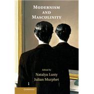 Modernism and Masculinity by Lusty, Natalya; Murphet, Julian, 9781107020252