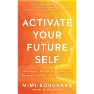 Activate Your Future Self by Bouchard, Mimi, 9781401980252