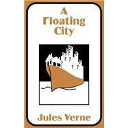A Floating City by Verne, Jules, 9781410100252